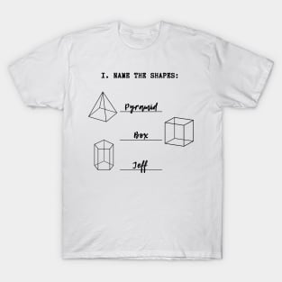 Geometry Quiz: Name the Shapes Funny Child Answers (MD23QU11) T-Shirt